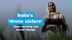 ‘Drone sisters’ flying farming and social change: India