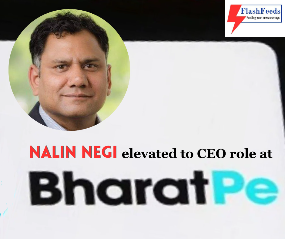 BharatPe promotes Nalin Negi as CEO