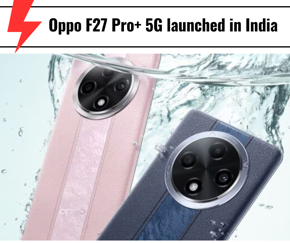 Oppo F27 Pro plus 5G launched in India