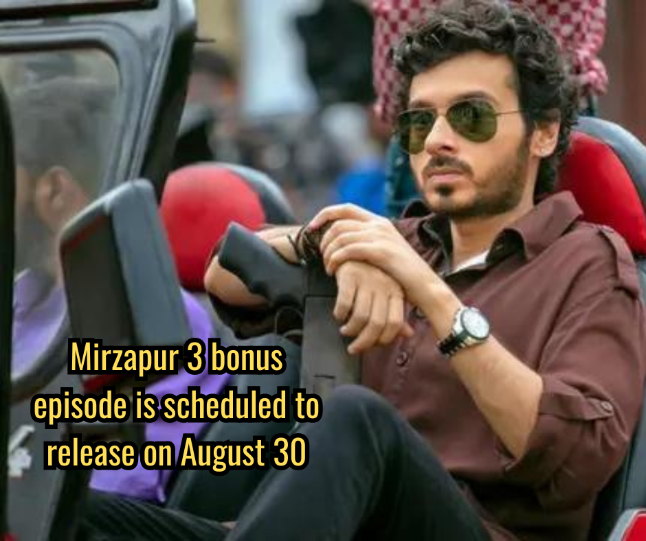 Mirzapur Season 3 Bonus Episode Release Date